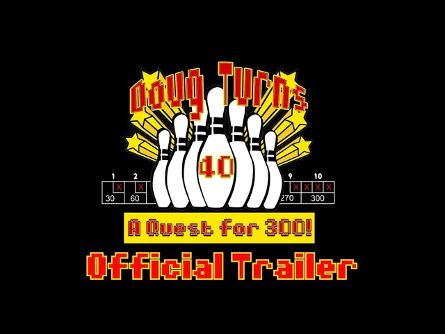 Doug Turns 40: A Quest for 300! (Official Trailer)