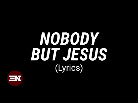 NOBODY BUT JESUS Lyrics | MAVHOUSE ft. Nick Day, Genavieve Linkowski
