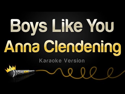 Anna Clendening  – Boys Like You (Acoustic) (Karaoke Version)