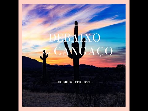 Debaixo Do Cangaço - Rodrigo Fercost