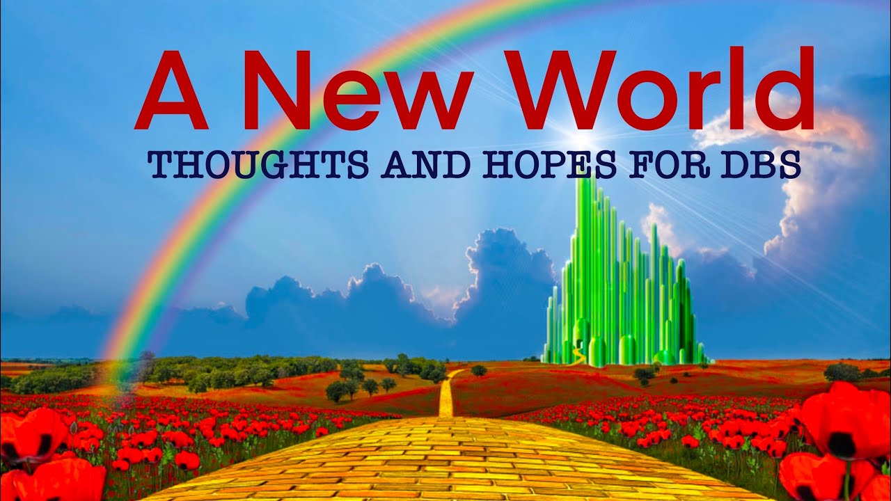 A New World - Thoughts and Hopes for DBS