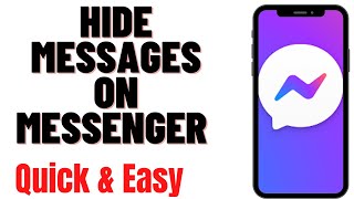 HOW TO HIDE MESSAGES ON MESSENGER 2024