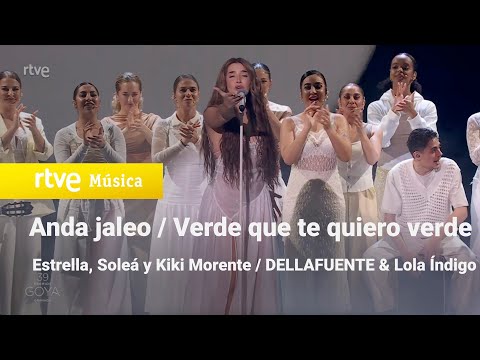 Estrella, Soleá & Kiki Morente / DELLAFUENTE & Lola Índigo - “Anda Jaleo /Verde que te quiero verde"