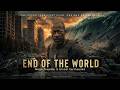 END OF THE WORLD 2026 Mega Tsunami Global Earthquake Full Movie English Disaster Thriller