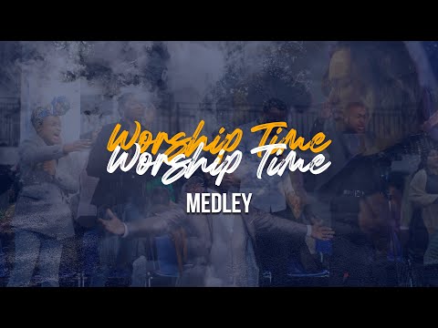 WORSHIP TIME - MEDLEY T'ADORER, TU ES PLUS GRAND QUE CE QUE L'ONT DIT