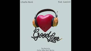 Charlie Rock - Good Love (Afterdark Mix) (feat Laurent) (2020)#FGMPROMOTES