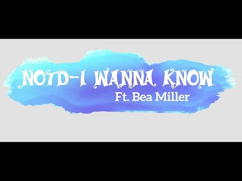 NOTD - I Wanna Know (Lyrics / Lyric Video) ft. Bea Miller