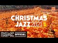 🎅🏻 CHRISTMAS JAZZ 2021: Christmas Carol Jazz Instrumental - Winter Music Best Songs Cover Collection