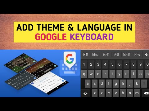 How to Add Language and Theme in Google Keyboard