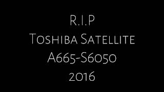 R.I.P Toshiba Satellite...