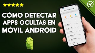 Cómo Detectar Aplicaciones Ocultas o Dispositivos Ocultos en mi Celular Android