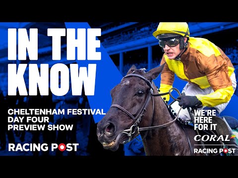 Cheltenham Festival Day Four Preview LIVE | Horse Racing Tips | In The Know