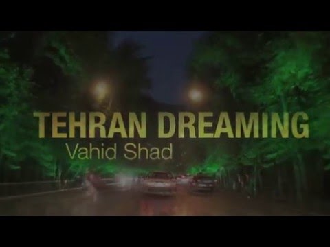 Vahid Shad - Tehran Dreaming OFFICIAL VIDEO