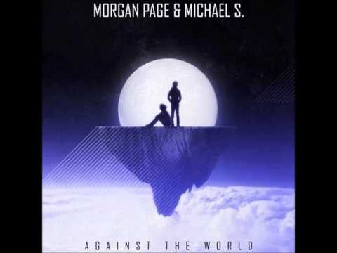 Morgan Page Feat. Michael S - Against The World (Original Mix)