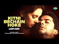 Kitni Bechain Hoke Lofi Mix Zesan Rahaman Alka Yagnik Udit Narayan Hindi Lofi Slowed Reverb