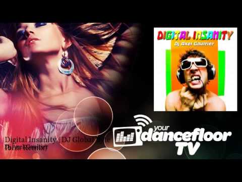 Dj Axel Gaultier - Digital Insanity - DJ Global Byte Ibiza Remix