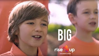 &quot;Big&quot; by MacKenzie Bourg - Cover by Rise Up Children&#39;s Choir