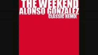 Michael Gray - The Weekend (Alonso Gonzalez Classic Mix)