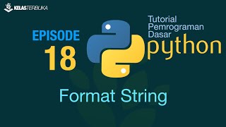 Belajar Python [Dasar] - 18 - Format String