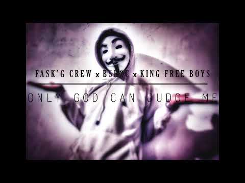 3 GANK - ONLY GOD CAN JUDGE ME (FASK'G CREW x B5H2C x KING FREE BOYS)