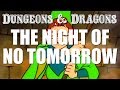 Dungeons Dragons Episode 1 The Night Of No Tomorrow