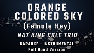 ORANGE COLORED SKY - FEMALE KEY - FULL BAND KARAOKE - INSTRUMENTAL - NAT KING COLE TRIO