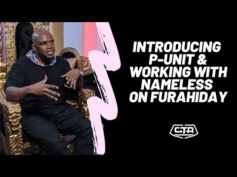 460. Introducing P Unit & Working With Nameless On Furahiday - Nonini (The Play House)