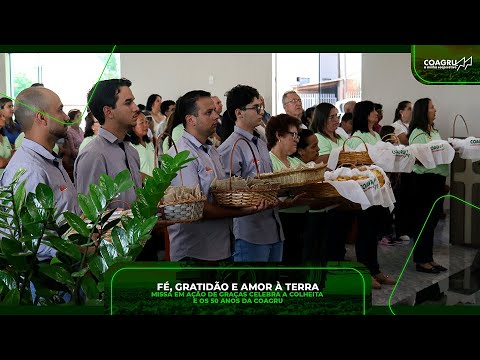 Coagru Informativo  -  Missa em Ação de Graças celebra a colheita e os 50 anos da Coagru