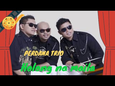 Holong Na Maila - Perdana Trio