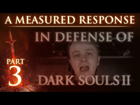 RE: "In Defense of Dark Souls 2" - A Measured Response - Part 3