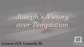 Sunday School Lesson 025 - Joseph&#39;s Victory over Temptation