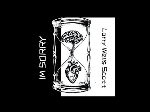 LoRRY WeLLS SCott - I'M Sorry (official music  video)