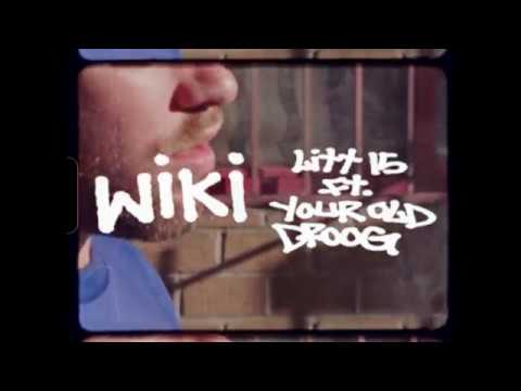 Wiki ft Your Old Droog – “Litt 15”
