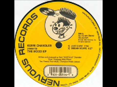 Kerri Chandler - Just Livin' (The Mood EP) - Nervous Records