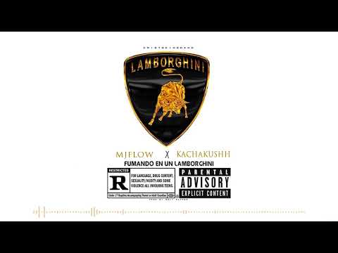 MJ Flow x El Kacha Kushh - Fumando En Un Lamborghini (Audio Video)