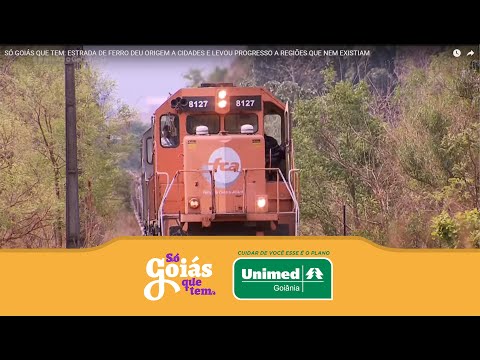 SÓ GOIÁS QUE TEM: ESTRADA DE FERRO DEU ORIGEM A CIDADES E LEVOU PROGRESSO A REGIÕES QUE NEM EXISTIAM