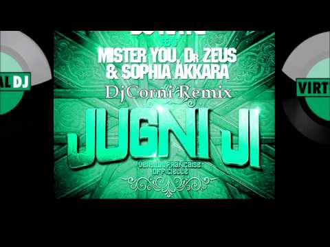 DJ KAYZ feat MISTER YOU , DR ZEUS & SOPHIA AKKARA - JUGNI JI Remix [DjCorni]
