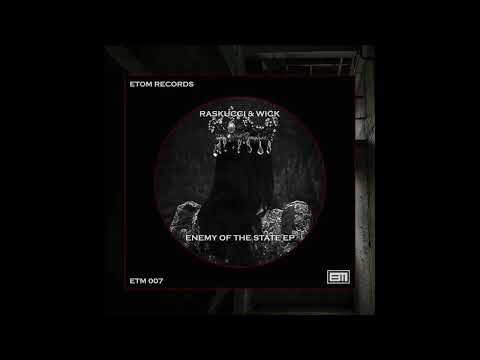 Raskucci & Wick - Enemy of State Original Mix