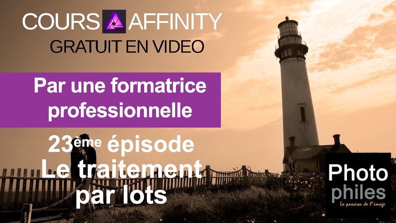 N°23 Cours Affinity Photo. Le traitement par lots