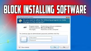 How to Block Users from Installing Software on Your Windows Computer
