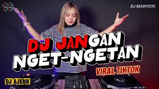 Download lagu DJ JANGAN NGET - NGETAN (BREAKBEAT VERSION) VIRAL 2025 mp3