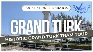 Cruise Shore Excursions - Grand Turk Tram Tour of Historic Grand Turk Island in the Turks and Caicos