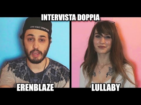 INTERVISTA DOPPIA - ERENBLAZE & LULLABY