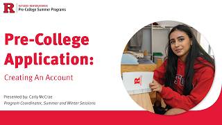 Rutgers Pre-College Academies Application Tutorial: Create an Account