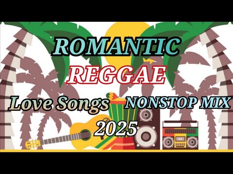 REGGAE LOVE SONGS 2025 | BEST OF ROMANTIC REGGAE LOVE SONGS 2025