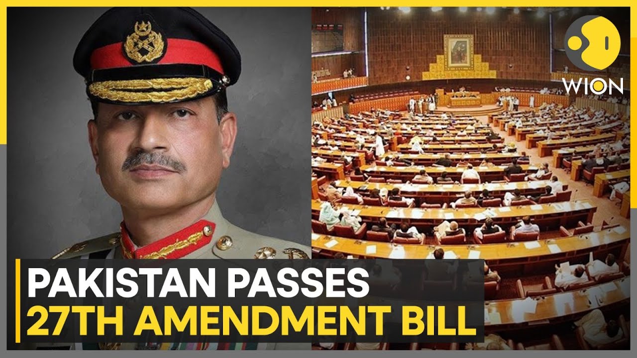 Pakistan Passes 27th Amendment Bill: President To Appoint Army And Defence Chiefs | WION