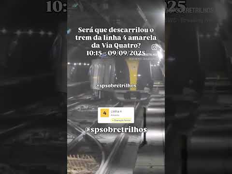 Será que descarrilou o trem da linha 4 amarela da ViaQuatro?