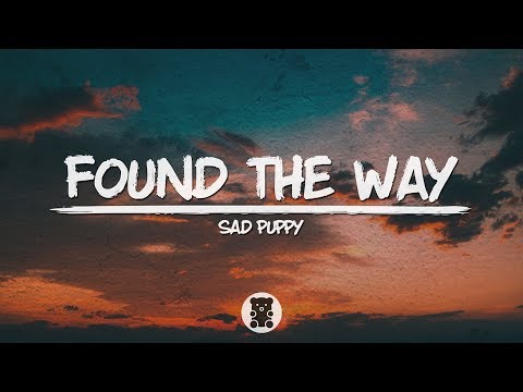 Sad Puppy - Found The Way (Lyrics Video)