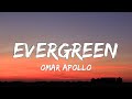 Omar Apollo - Evergreen (Sped Up) (Lyrics) 