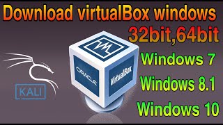 How to download Virtual Box Windows 32bit , 64bit  | windows 7 , windows 8.1 , windows 10 , win10pro